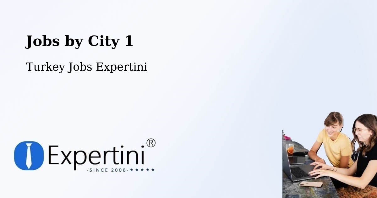 City Jobs in Turkey - Expertini